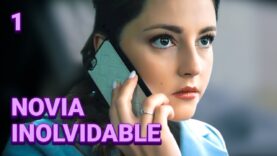 LA NOVIA INOLVIDABLE | CAPTULO COMPLETO 1