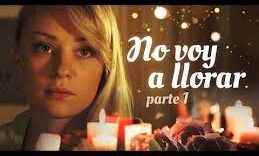 NO VOY A LLORAR | CAP- 1 COMPLETO