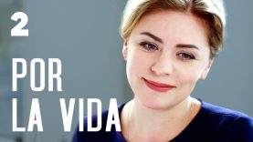 POR LA VIDA | PARTE 2